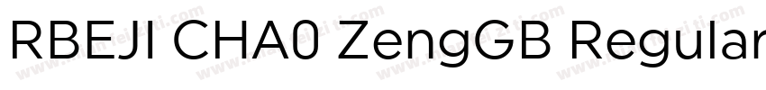 RBEJI CHA0 ZengGB Regular字体转换